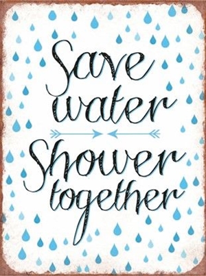 Metal skilt 26x35cm Save Water Shower Together